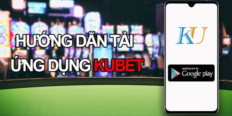 Lưu ý quan trọng cần biết khi tải Kubet88