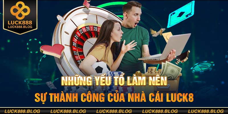 Những đánh giá về nhà cái cá cược Luck8