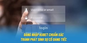 Đăng Nhập KUBET Chuẩn Xác, Tránh Phát Sinh Sự Cố Đáng Tiếc