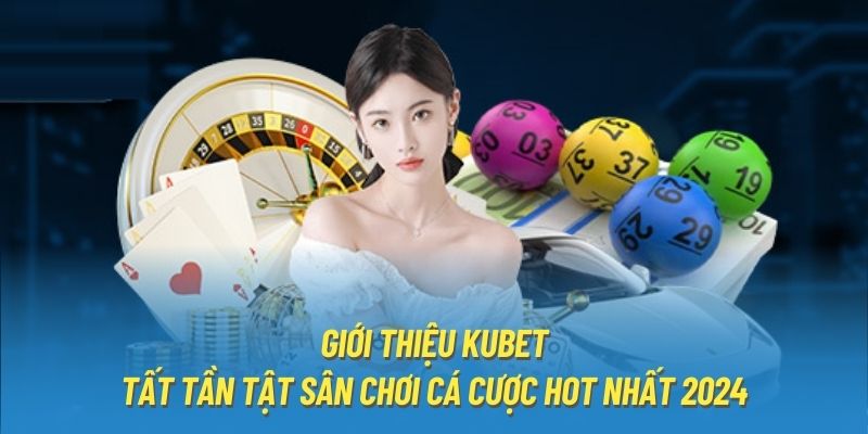 Khai thác mọi thông tin sơ lược về nhà cái đình đám - Kubet