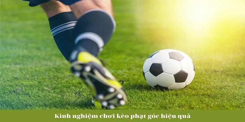 Kinh nghiệm chơi kèo cược phạt góc thắng lớn 