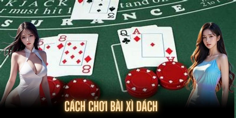 Giới thiệu cách chơi bài xì dách trực tuyến